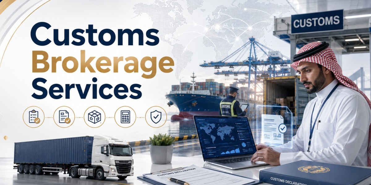 Customs Brokerage Services: Simplifying Import and Export Operations in Saudi Arabia